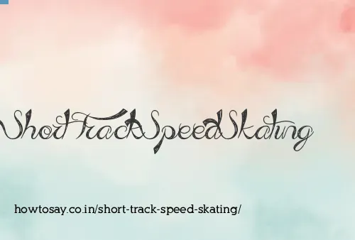 Short Track Speed Skating
