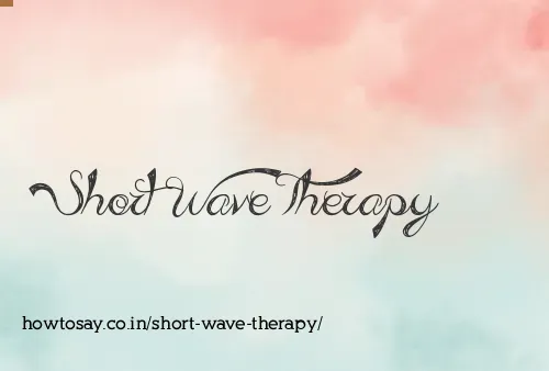Short Wave Therapy