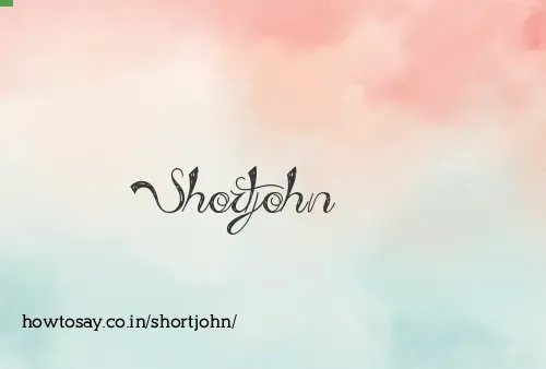 Shortjohn