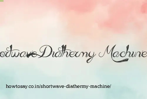 Shortwave Diathermy Machine