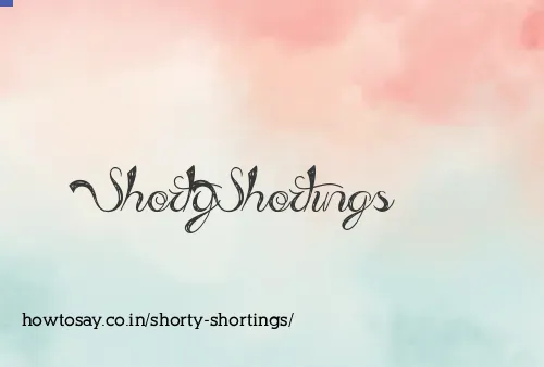Shorty Shortings