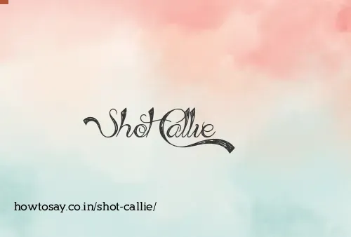 Shot Callie