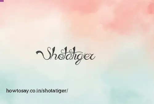 Shotatiger