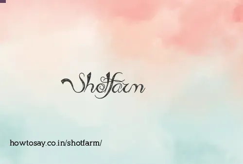 Shotfarm