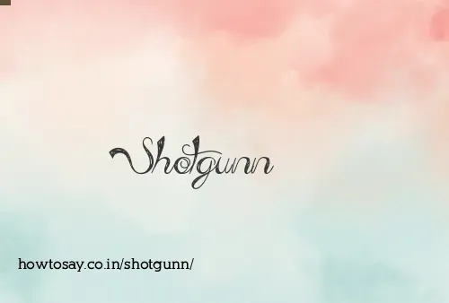 Shotgunn