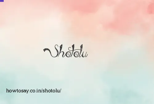 Shotolu