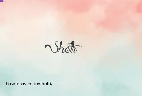 Shotti