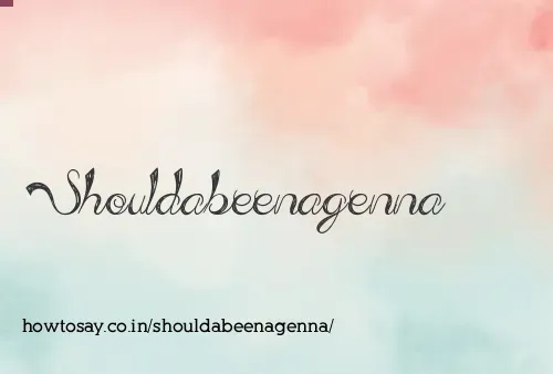 Shouldabeenagenna