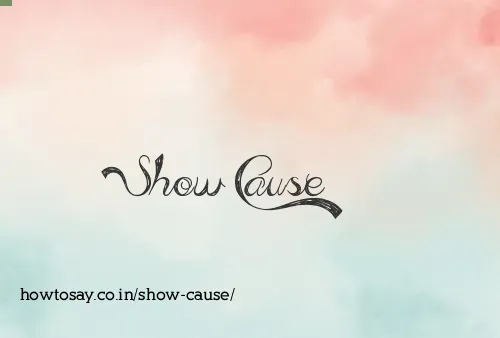 Show Cause