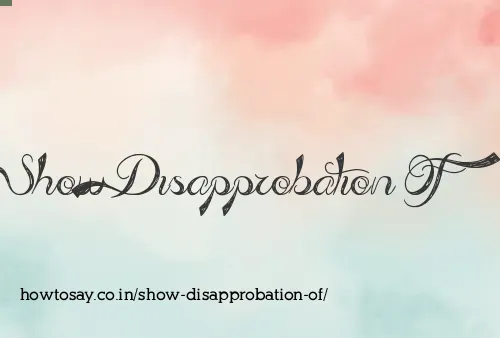 Show Disapprobation Of