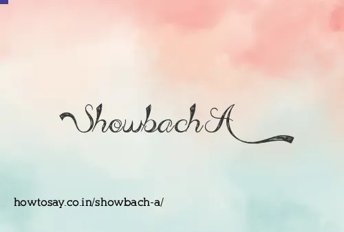 Showbach A