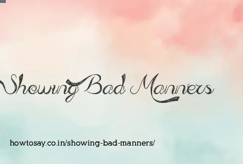 Showing Bad Manners