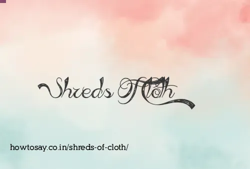 Shreds Of Cloth