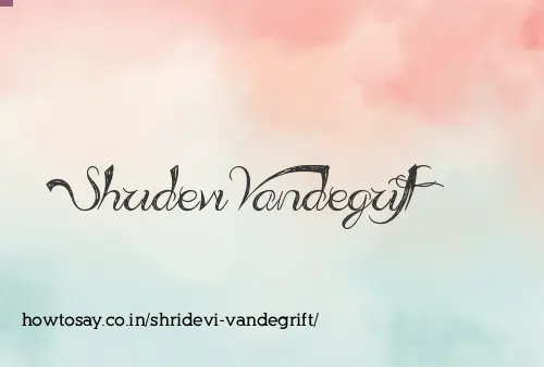 Shridevi Vandegrift