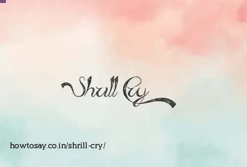 Shrill Cry