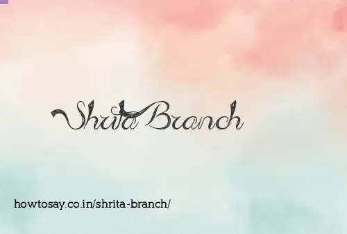 Shrita Branch