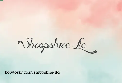 Shropshire Llc