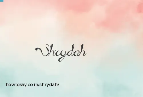 Shrydah