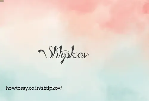 Shtipkov