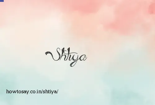 Shtiya