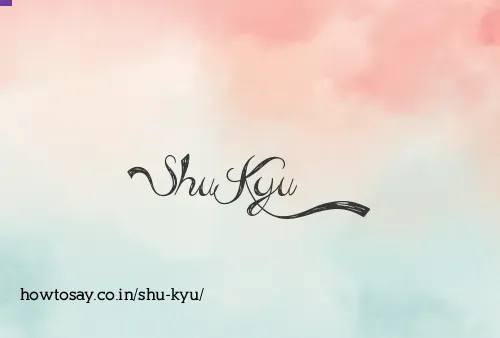 Shu Kyu