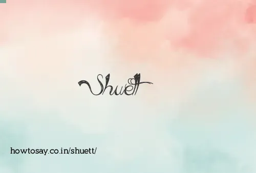 Shuett