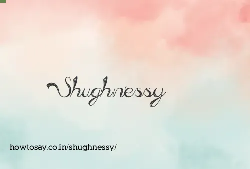 Shughnessy
