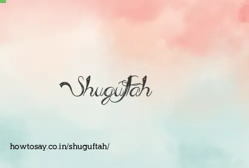 Shuguftah