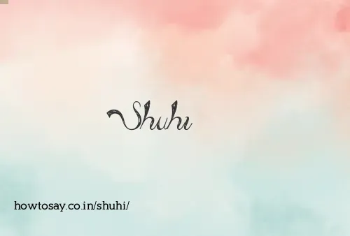 Shuhi