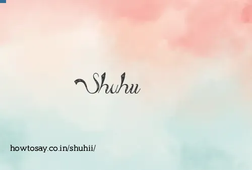 Shuhii