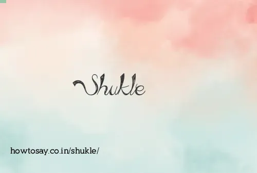 Shukle