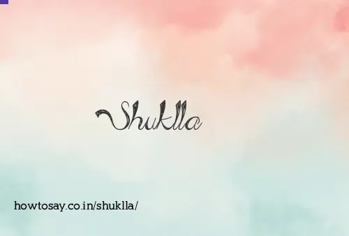 Shuklla