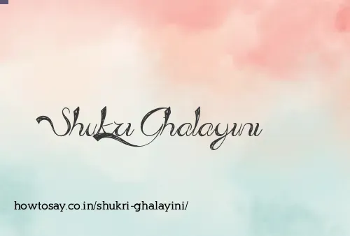 Shukri Ghalayini