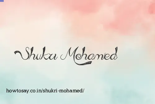 Shukri Mohamed