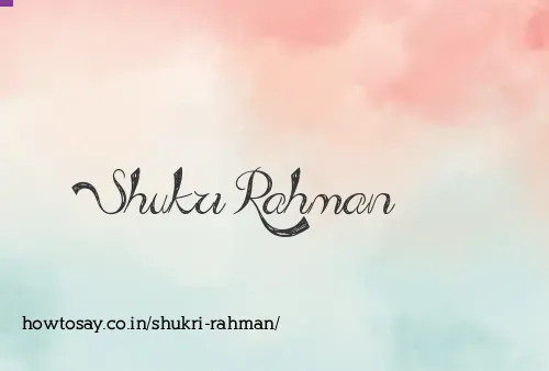 Shukri Rahman
