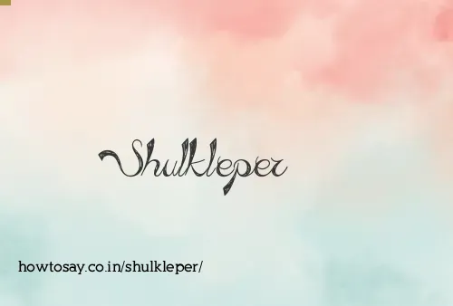 Shulkleper