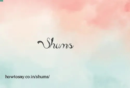 Shums