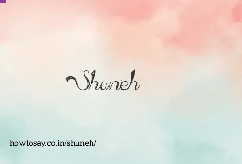 Shuneh