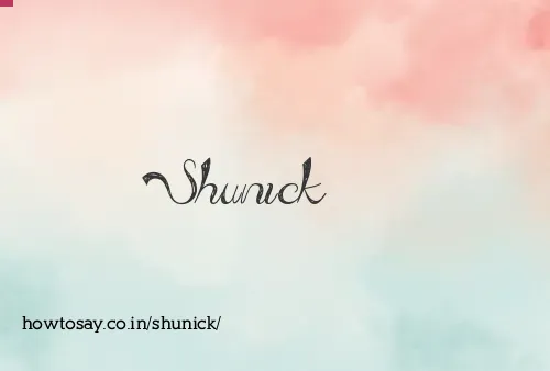 Shunick