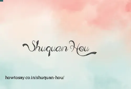 Shuquan Hou
