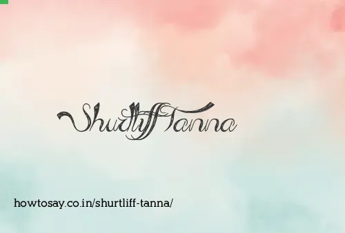 Shurtliff Tanna