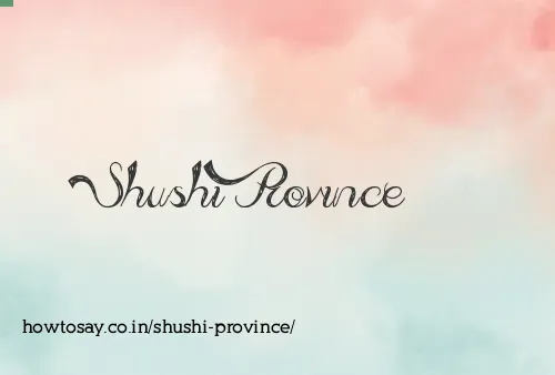 Shushi Province