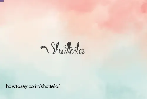 Shuttalo