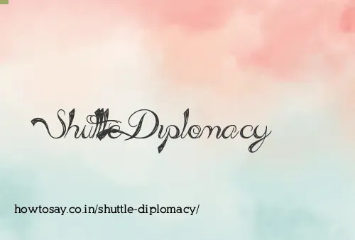 Shuttle Diplomacy
