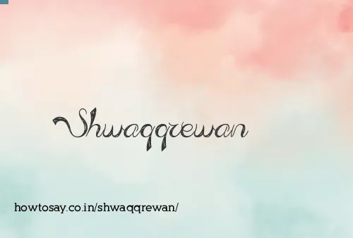 Shwaqqrewan