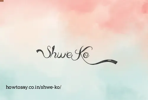 Shwe Ko