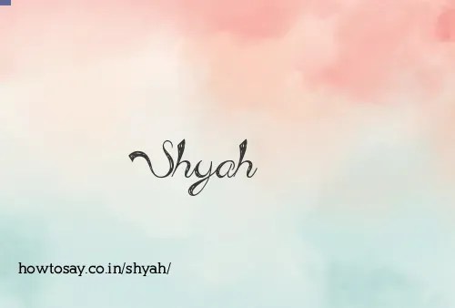 Shyah