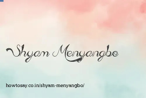 Shyam Menyangbo