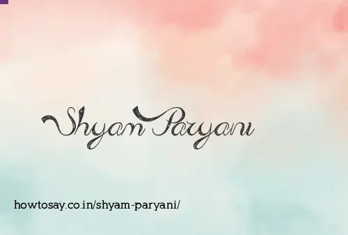 Shyam Paryani