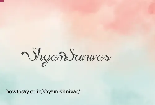 Shyam Srinivas